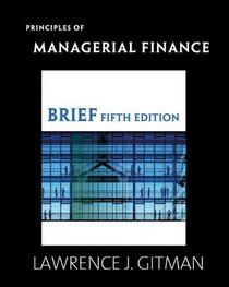 Principles of Managerial Finance, Brief, plus MyFinanceLab Student Access Kit Package (5th Edition)