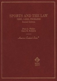 Sports and the Law: Text, Cases, Problems (American Casebook Series)