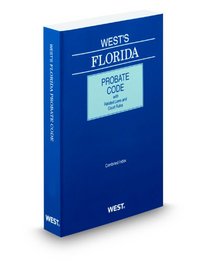 West's Florida Probate Code with Related Laws & Court Rules, 2012 ed.