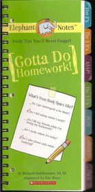 Gotta Do Homework!: Study Tips You'll Never Forget!