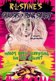 Who's Been Sleeping in my Grave? (Ghost of Fear Street No 2)