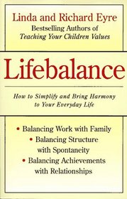 Lifebalance: How to Simplify and Bring Harmony to Your Everyday Life