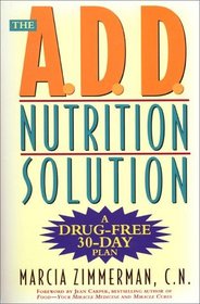 The A.D.D. Nutrition Solution: A Drug-Free 30 Day Plan