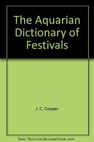 The Aquarian Dictionary of Festivals