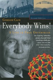 Everybody Wins! A Life in Free Enterprise (CHF Series in Innovation and Entrepreneurship)