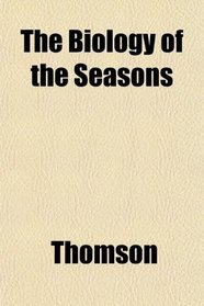 The Biology of the Seasons