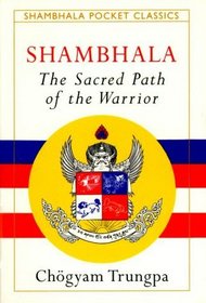 Shambhala: Sacred Path of the Warrior