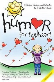 Humor for the Heart: Stories, Quips, and Quotes to Lift the Heart (Humor for the Heart)