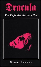 Dracula: The Definitive Author's Cut (Creation Classics)