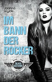 Im Bann der Rocker: Band 1 der Silver-Bastards-Reihe