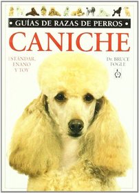 Caniche : estandar, enano, toy (Spanish Edition)
