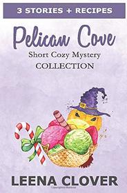 Pelican Cove Short Cozy Mystery Collection: Cozy Mysteries with Recipes