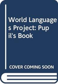 World Languages Project: Pupil's Book