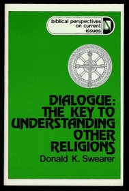 Dialogue, the key to understanding other religions (Biblical perspectives on current issues)