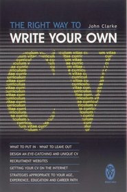 The Right Way to Write Your Own CV (Right Way S.)