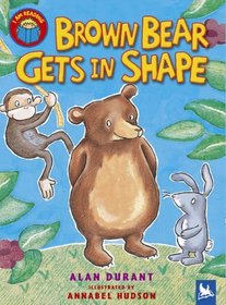 Brown Bear Gets in Shape (I Am Reading)