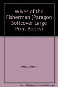 Wives of the Fisherman (Paragon Softcover Large Print Books)