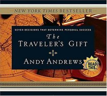 The Traveler's Gift : Seven Decisions that Determine Personal Success