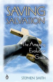 Saving Salvation: The Amazing Evolution Of Grace