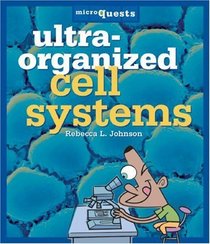 Ultra-organized Cell Systems (Microquests)