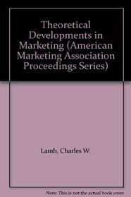 Theoretical Developments in Marketing (Proceedings Series (Amer Marketing Assn))