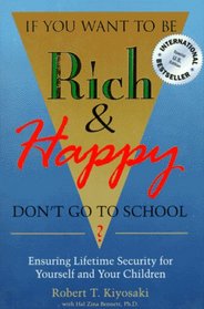 If You Want to Be Rich & Happy Don't Go to School: Ensuring Lifetime Security for Yourself and Your Children