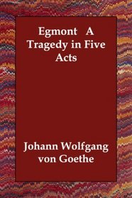 Egmont   A Tragedy in Five Acts