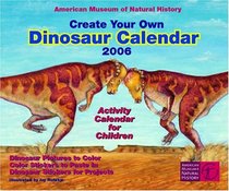 Create Your Own Dinosaur Calendar 2006