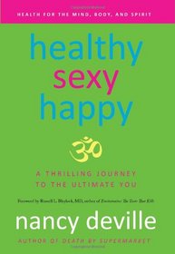 Healthy, Sexy, Happy: A Thrilling Journey to the Ultimate You
