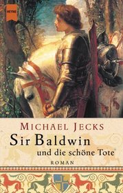 Sir Baldwin und die schne Tote.