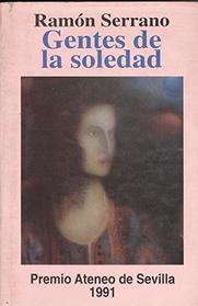 Gentes de la soledad (Coleccion Grandes premios) (Spanish Edition)