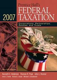 Prentice Hall's Federal Taxation 2007: Corporations, Partnerships, Estates, and Trusts (20th Edition) (Prentice Hall's Federal Taxation)