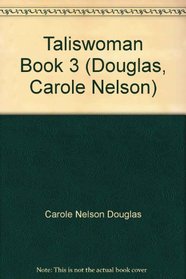 Taliswoman Book 3 (Douglas, Carole Nelson)
