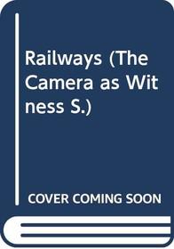 Railways (The Camera as witness)