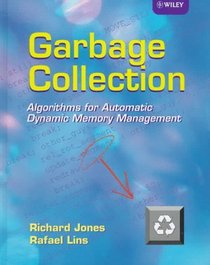 Garbage Collection : Algorithms for Automatic Dynamic Memory Management