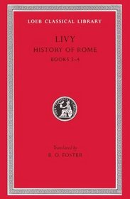 Livy: History of Rome Books 3-4 (Loeb 133)