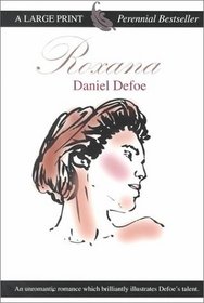 Roxana, the Fortunate Mistress, Or, a History of the Life and Vast Variety of Fortunes of Mademoiselle De Beleau, Afterwards Called the Countess De (Thorndike ... Large Print Perennial Bestsellers Series)