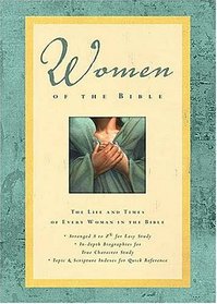 Women of the Bible : The Life and Times of Every Woman in the Bible
