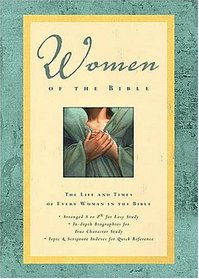 Women of the Bible : The Life and Times of Every Woman in the Bible