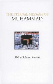 The Eternal Message of Muhammad (Islamic Texts Society)