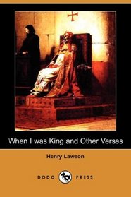 When I was King and Other Verses (Dodo Press)