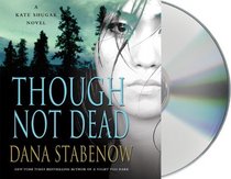 Though Not Dead (Kate Shugak, Bk 18) (Audio CD) (Unabridged)