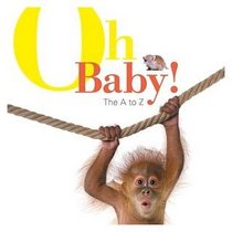 Oh Baby!: The A to Z