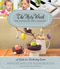 The Holy Week for Latter-day Saint Families