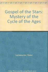 Gospel of the Stars: The Mystery of the Cycle of the Ages