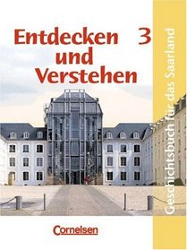 Entdecken und Verstehen, Geschichtsbuch fr Saarland, Bd.3, 9./10. Schuljahr