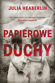 Papierowe duchy (Paper Ghosts) (Polish Edition)