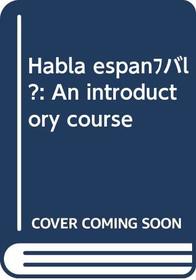 Habla espanol?: An introductory course