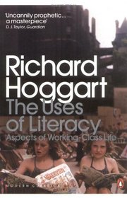 Uses of Literacy: Aspects of Working-Class Life (Penguin Modern Classics)