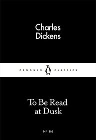 To Be Read at Dusk (Penguin Little Black Classics)